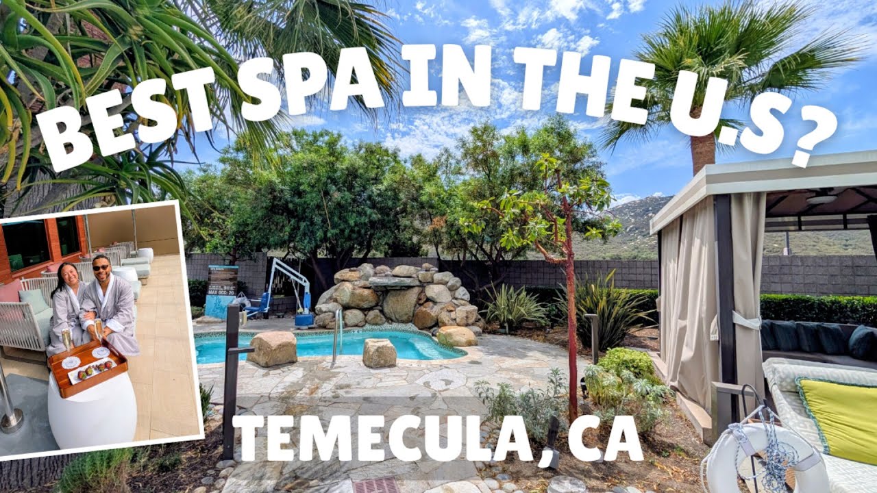 One of the Best Spas in the U.S - Worth it? (Temecula, CA)